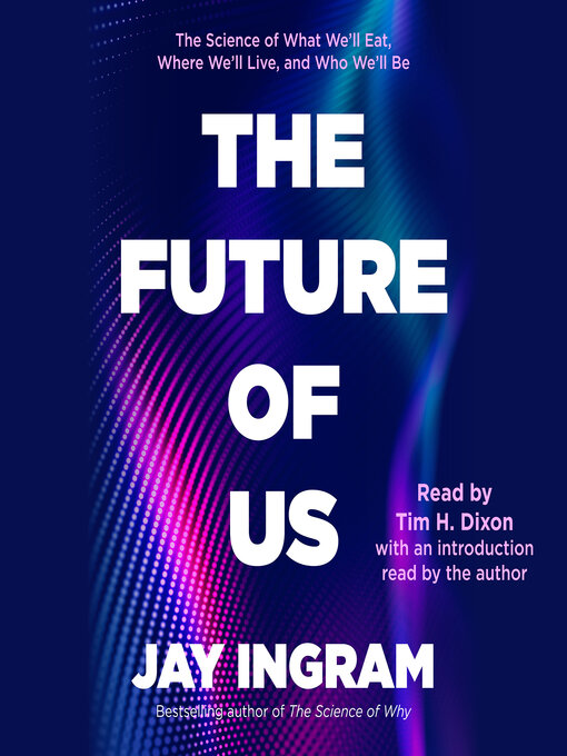 Title details for The Future of Us by Jay Ingram - Available